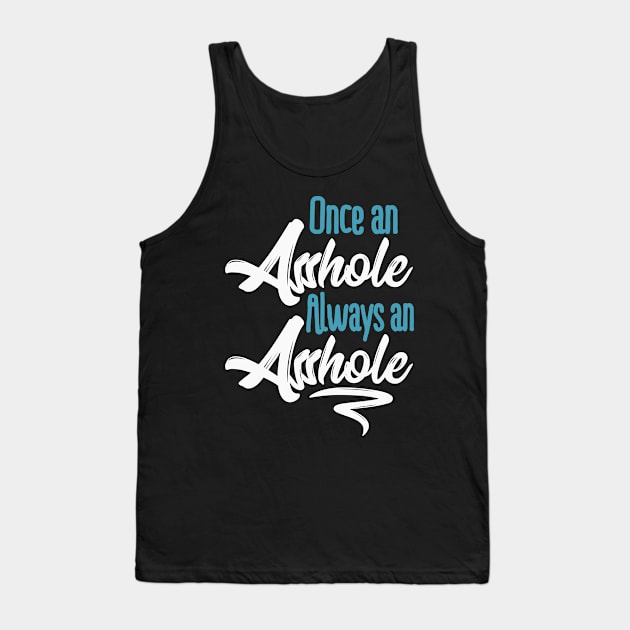 Asshole Phrase Gift Idea Tank Top by PlimPlom